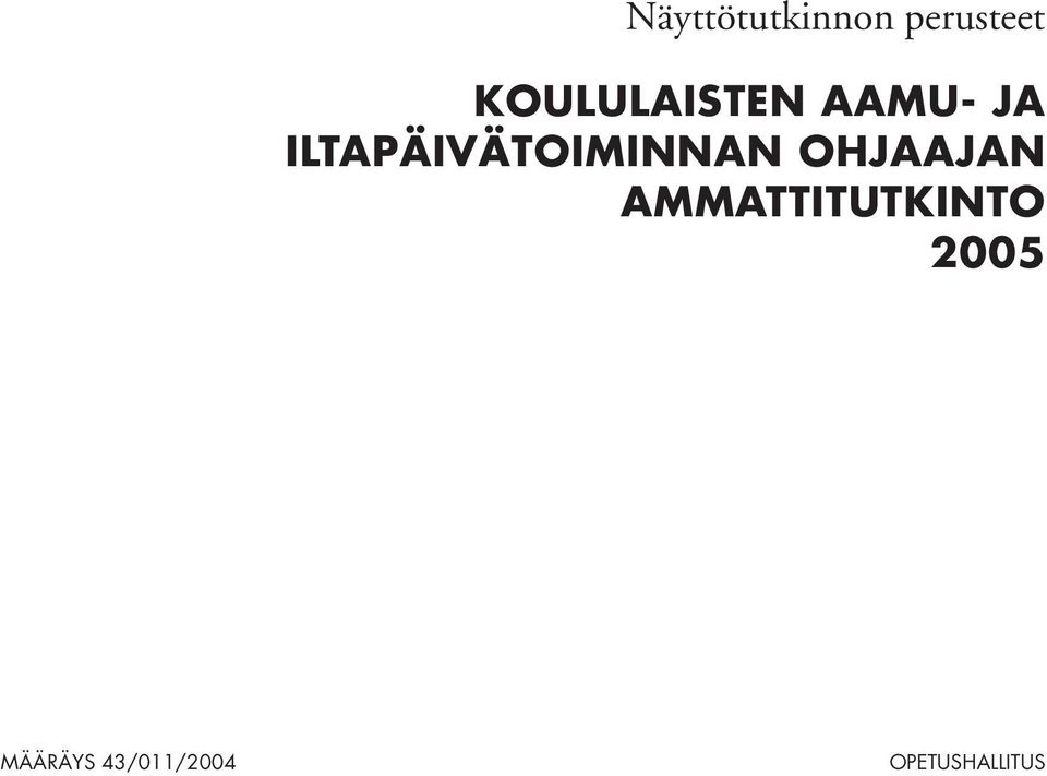 ILTAPÄIVÄTOIMINNAN OHJAAJAN