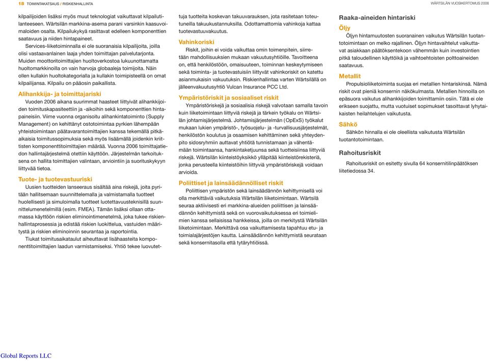 Services-liiketoiminnalla ei ole suoranaisia kilpailijoita, joilla olisi vastaavanlainen laaja yhden toimittajan palvelutarjonta.