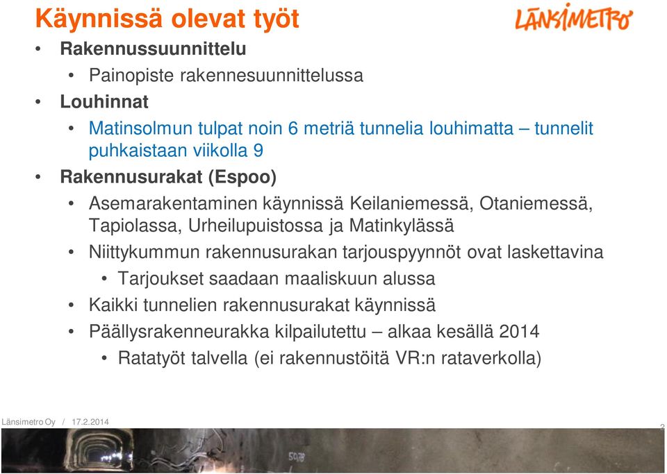 Matinkylässä Niittykummun rakennusurakan tarjouspyynnöt ovat laskettavina Tarjoukset saadaan maaliskuun alussa Kaikki tunnelien rakennusurakat