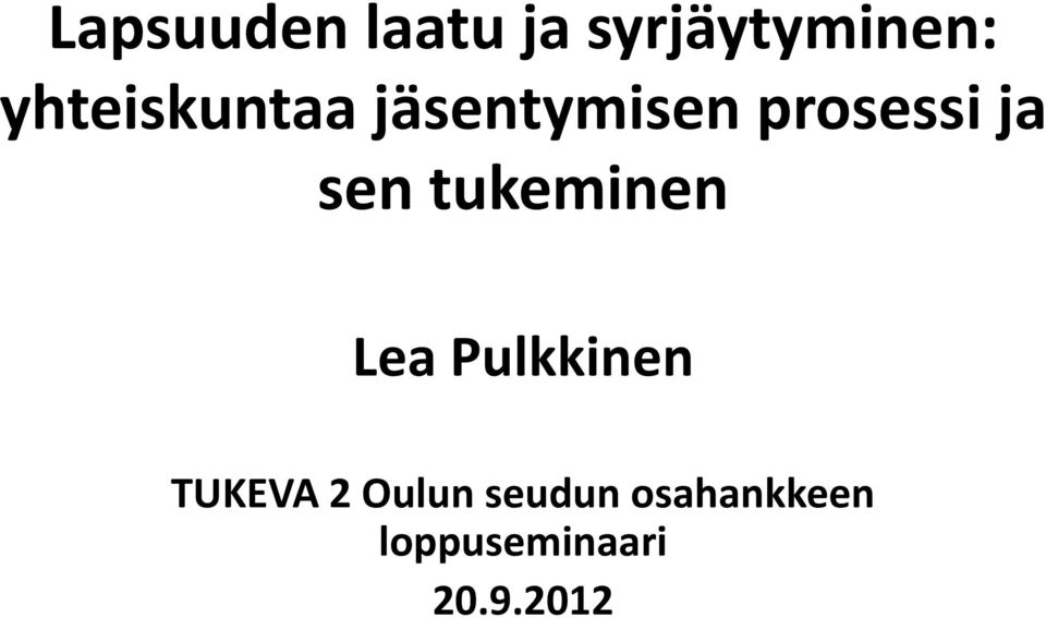 sen tukeminen Lea Pulkkinen TUKEVA 2