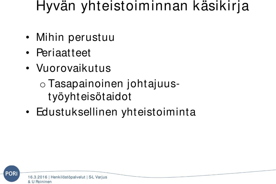 Vuorovaikutus o Tasapainoinen