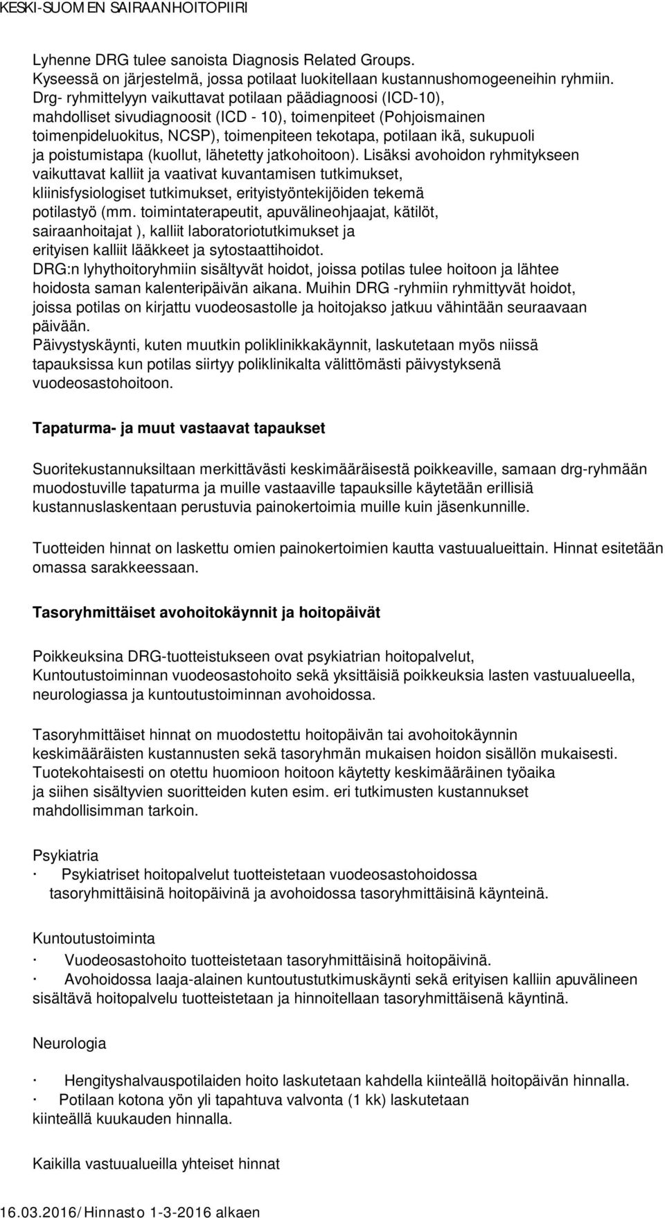 sukupuoli ja poistumistapa (kuollut, lähetetty jatkohoitoon).