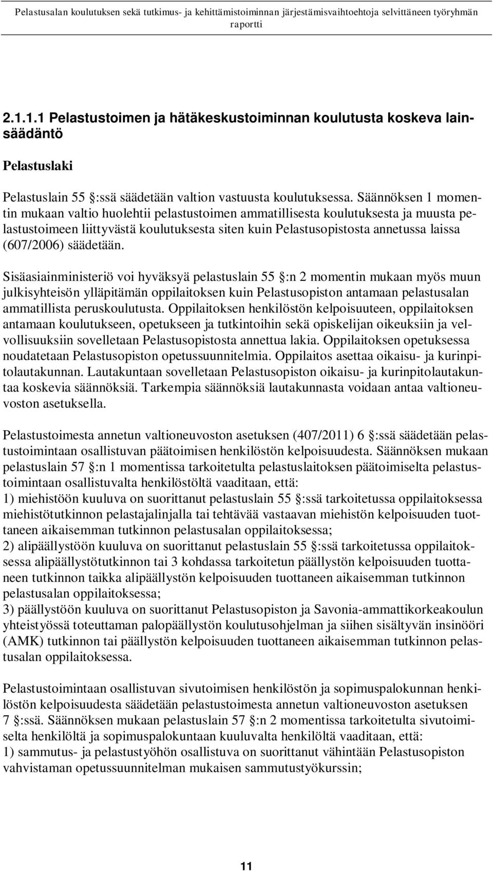säädetään.