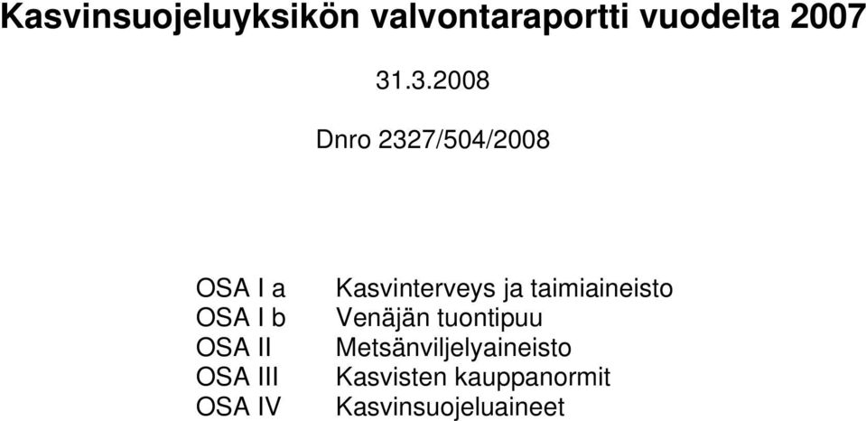OSA IV Kasvinterveys ja taimiaineisto Venäjän tuontipuu
