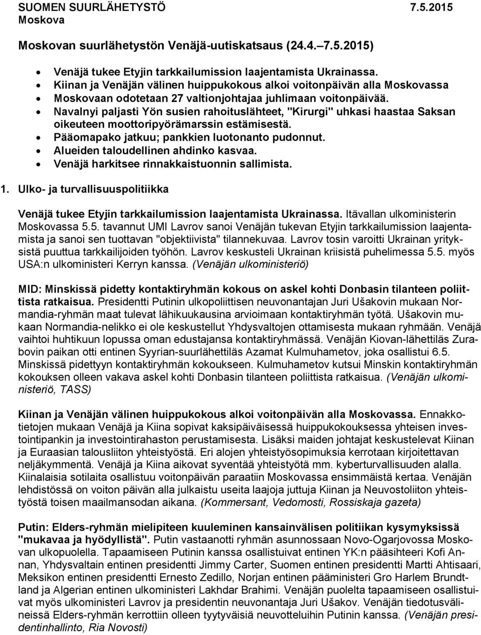 Navalnyi paljasti Yön susien rahoituslähteet, "Kirurgi" uhkasi haastaa Saksan oikeuteen moottoripyörämarssin estämisestä. Pääomapako jatkuu; pankkien luotonanto pudonnut.