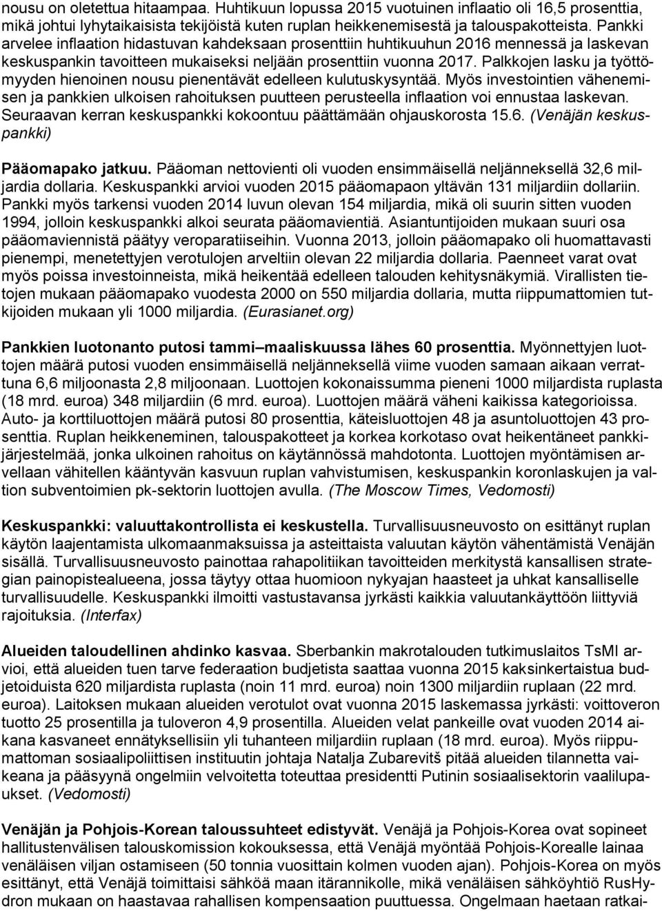Palkkojen lasku ja työttömyyden hienoinen nousu pienentävät edelleen kulutuskysyntää.