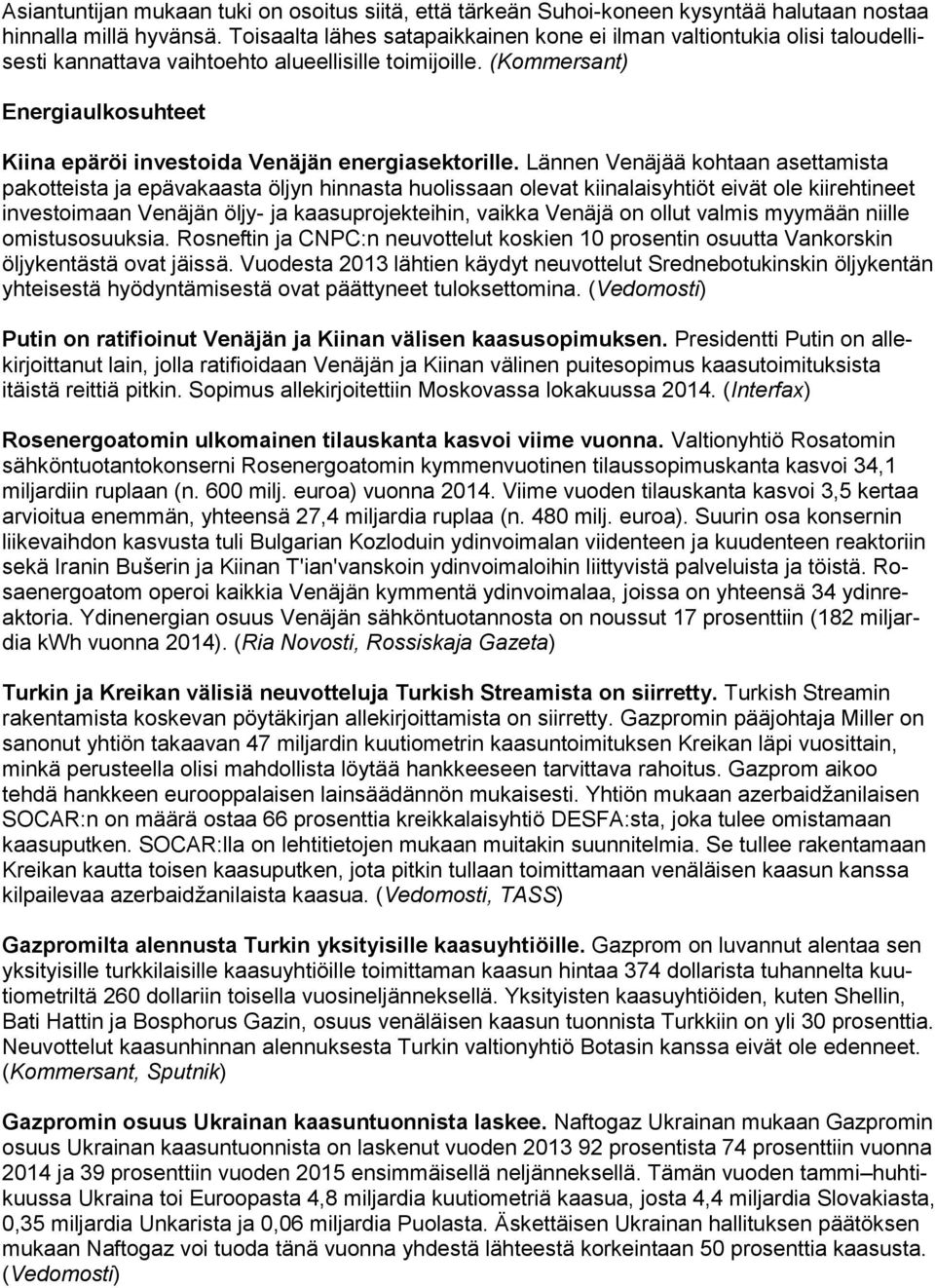 (Kommersant) Energiaulkosuhteet Kiina epäröi investoida Venäjän energiasektorille.