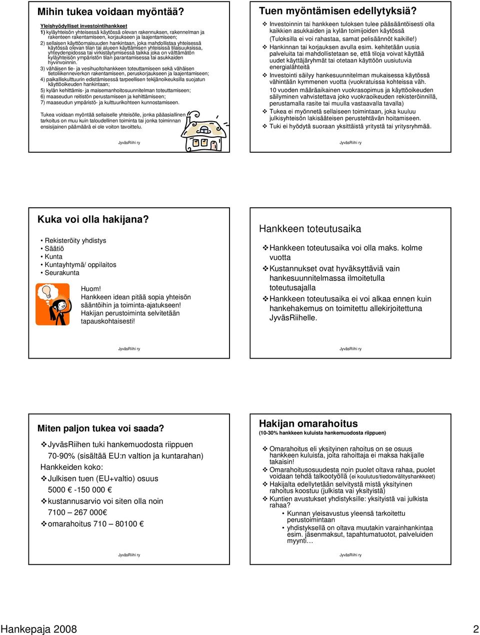 ympäristön tilan parantamisessa tai asukkaiden hyvinvoinnin.