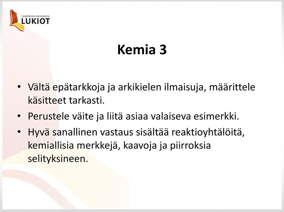 Perustele väite ja liitä asiaa valaiseva esimerkki.