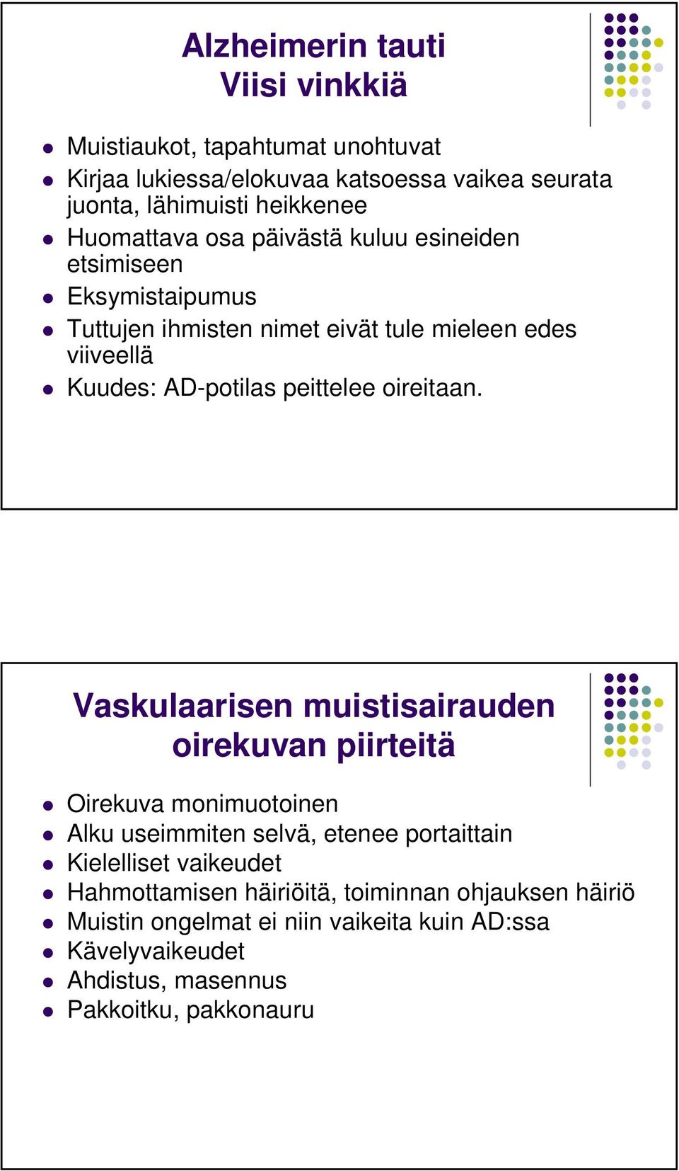 peittelee oireitaan.