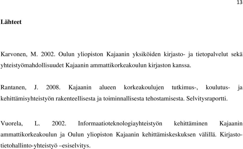 kanssa. Rantanen, J. 2008.