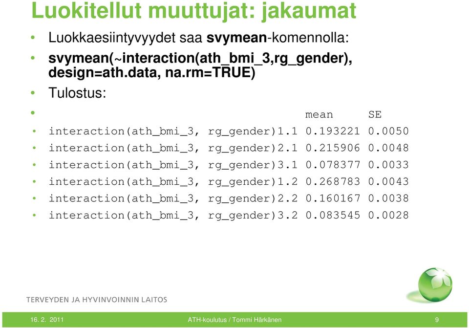 0048 interaction(ath_bmi_3, rg_gender)3.1 0.078377 0.0033 interaction(ath_bmi_3, rg_gender)1.2 0.268783 0.