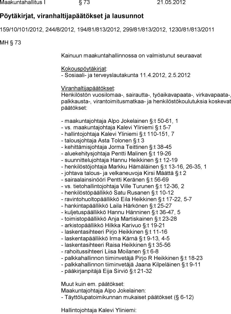 Kokouspöytäkirjat: - Sosiaali- ja terveyslautakunta 11.4.2012, 2.5.