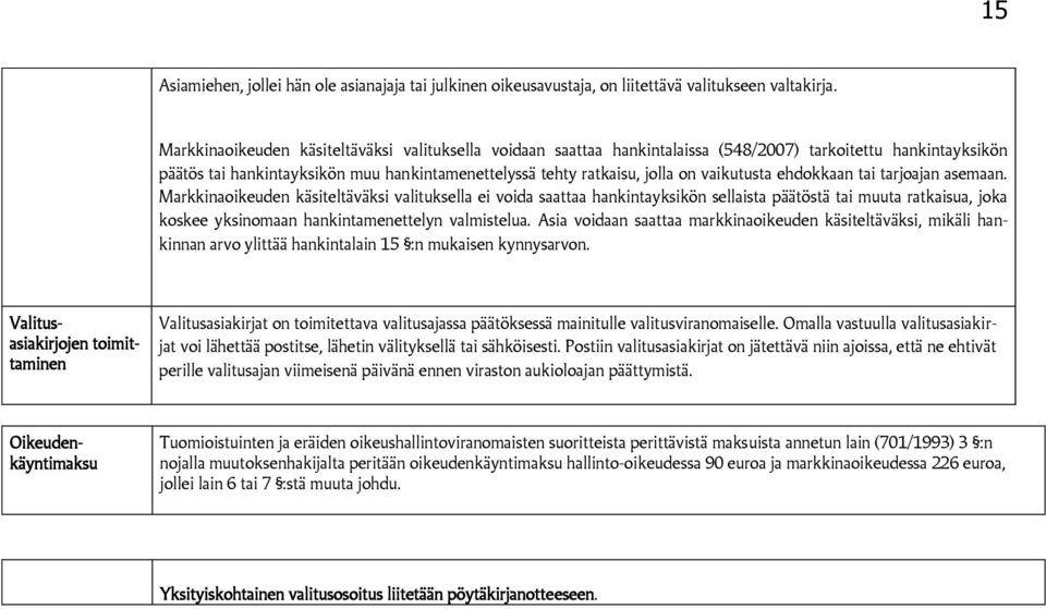 vaikutusta ehdokkaan tai tarjoajan asemaan.