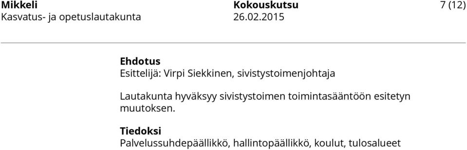 sivistystoimen toimintasääntöön esitetyn muutoksen.
