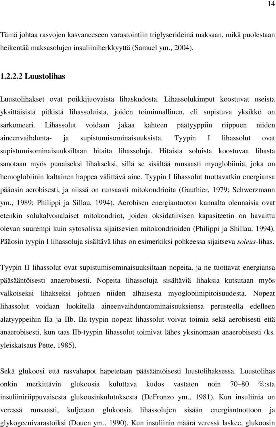 Lihassolukimput koostuvat useista yksittäisistä pitkistä lihassoluista, joiden toiminnallinen, eli supistuva yksikkö on sarkomeeri.