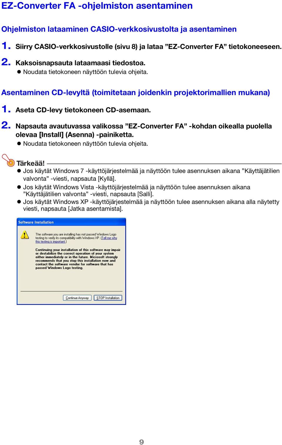 Napsauta avautuvassa valikossa EZ-Converter FA -kohdan oikealla puolella olevaa [Install] (Asenna) -painiketta. Noudata tietokoneen näyttöön tulevia ohjeita. Tärkeää!