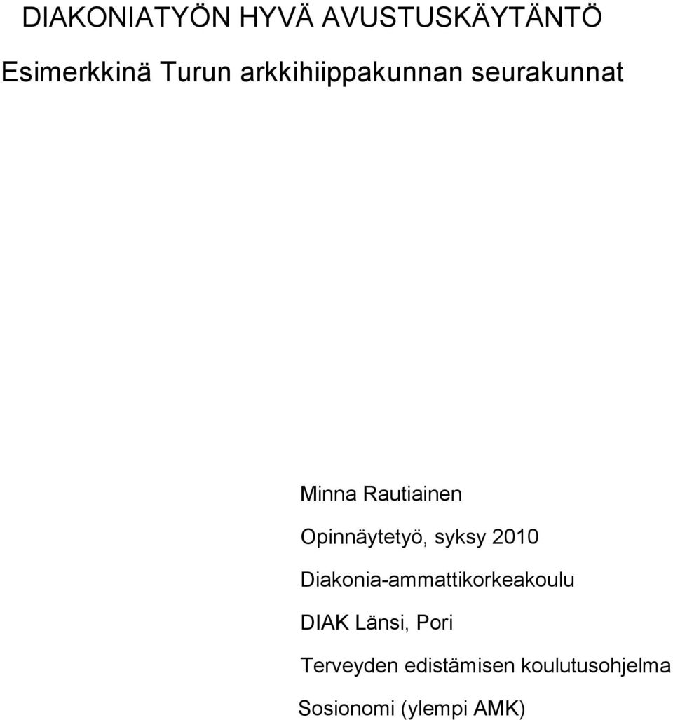 Opinnäytetyö, syksy 2010 Diakonia-ammattikorkeakoulu DIAK