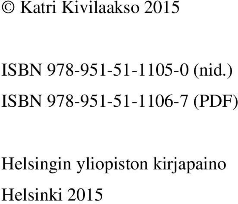 ) ISBN 978-951-51-1106-7 (PDF)