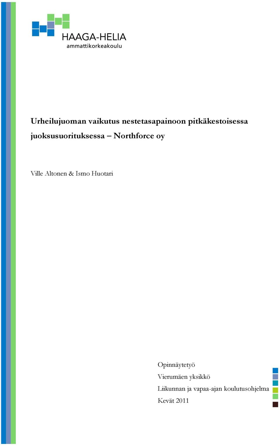 Ville Altonen & Ismo Huotari Opinnäytetyö