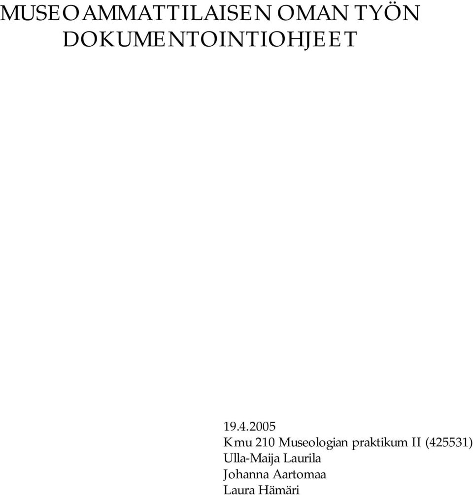 2005 Kmu 210 Museologian praktikum II