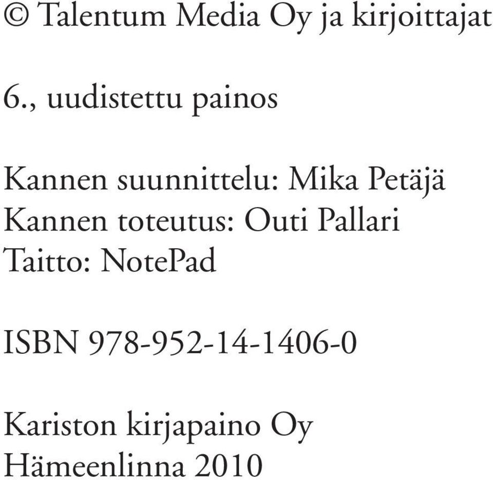 Petäjä Kannen toteutus: Outi Pallari Taitto: