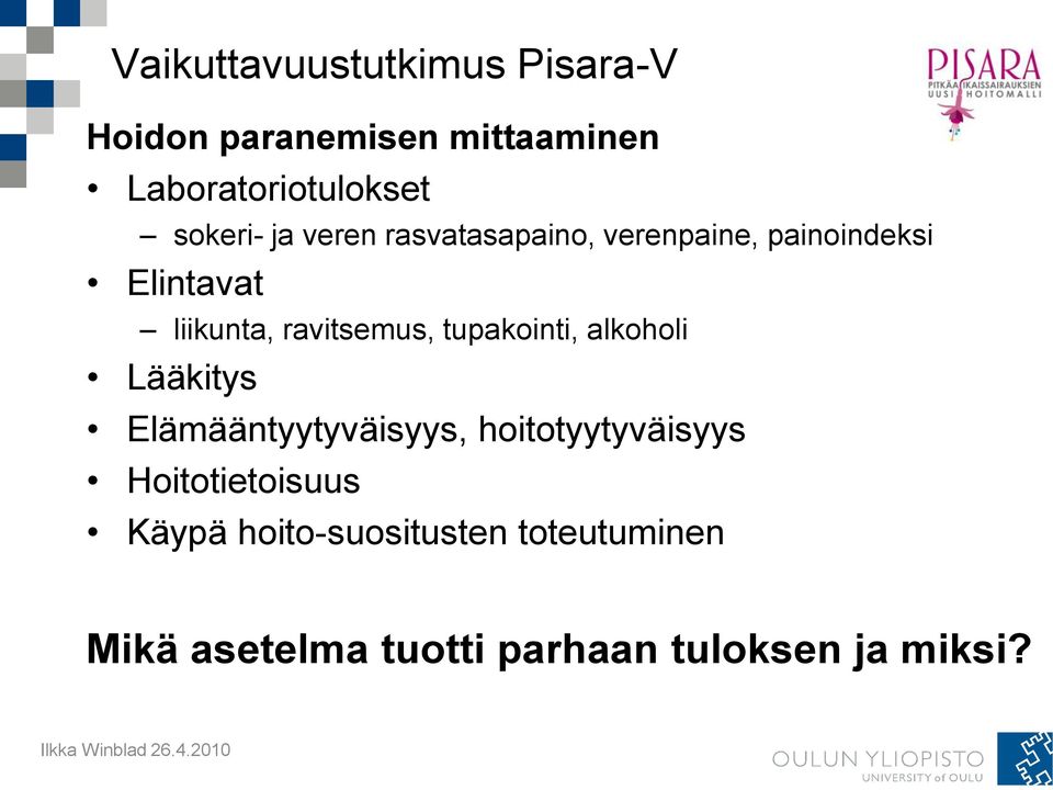 tupakointi, alkoholi Lääkitys Elämääntyytyväisyys, hoitotyytyväisyys