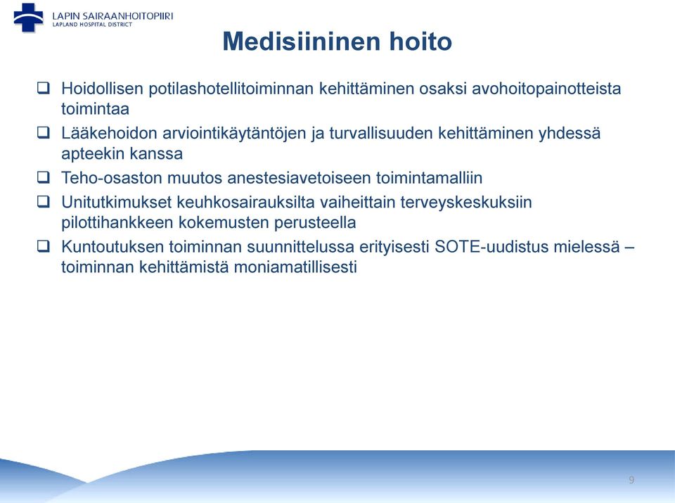 anestesiavetoiseen toimintamalliin Unitutkimukset keuhkosairauksilta vaiheittain terveyskeskuksiin pilottihankkeen