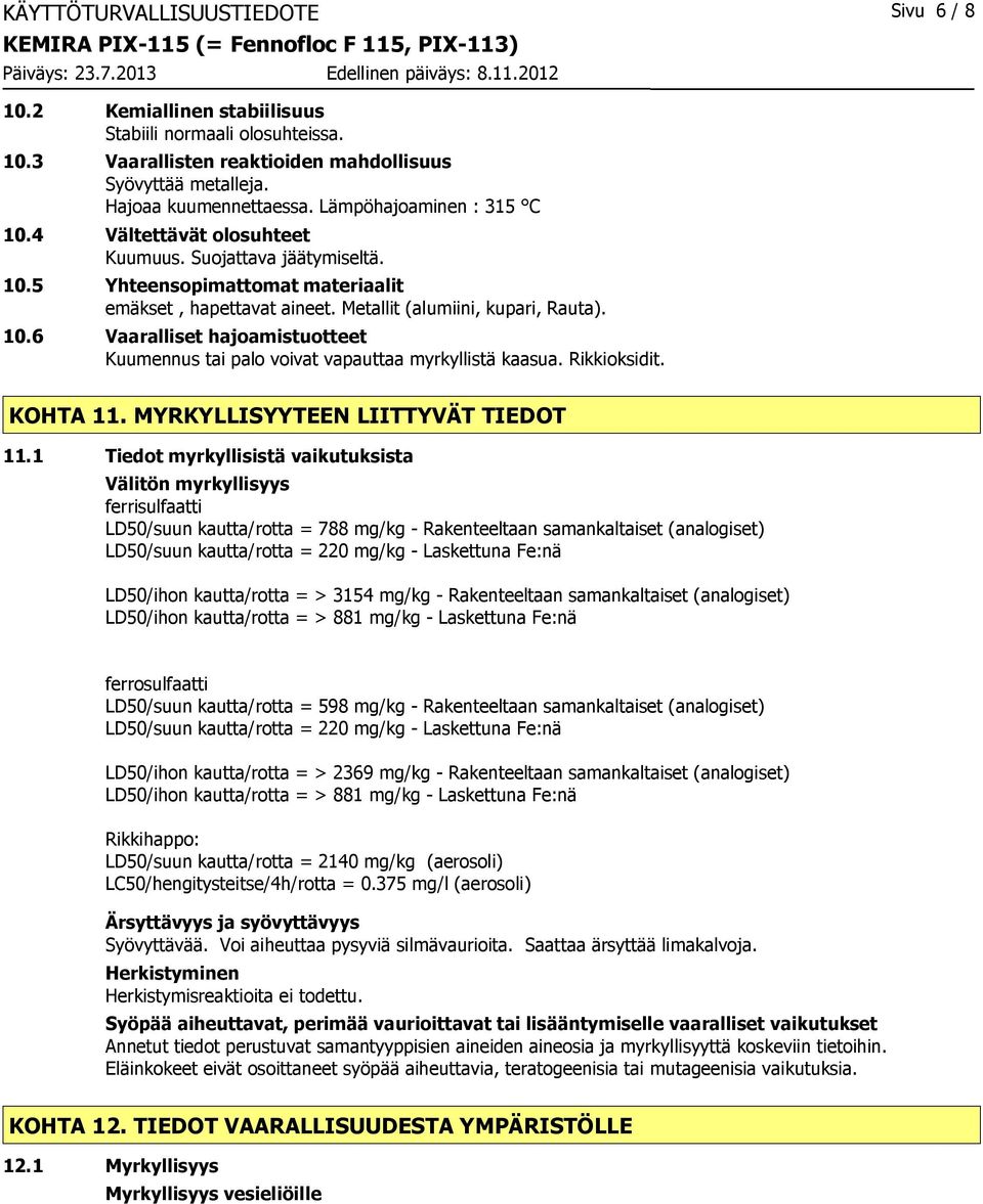 Rikkioksidit. KOHTA 11. MYRKYLLISYYTEEN LIITTYVÄT TIEDOT 11.