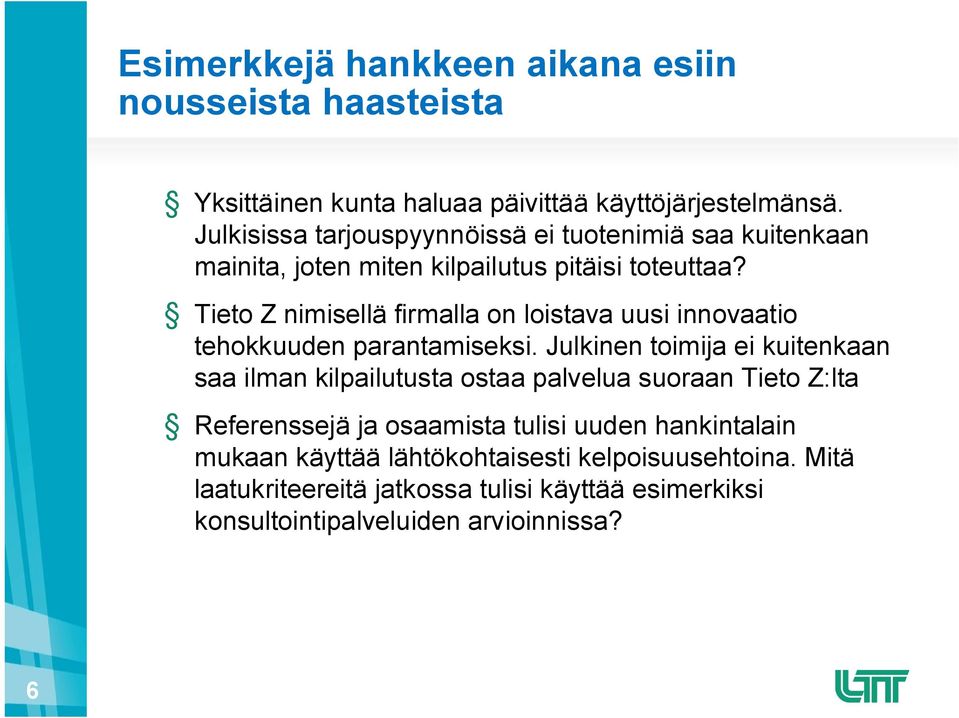 Tieto Z nimisellä firmalla on loistava uusi innovaatio tehokkuuden parantamiseksi.