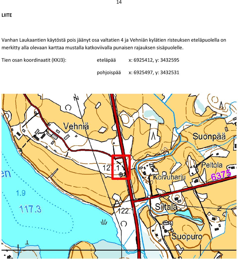 karttaa mustalla katkoviivalla punaisen rajauksen sisäpuolelle.