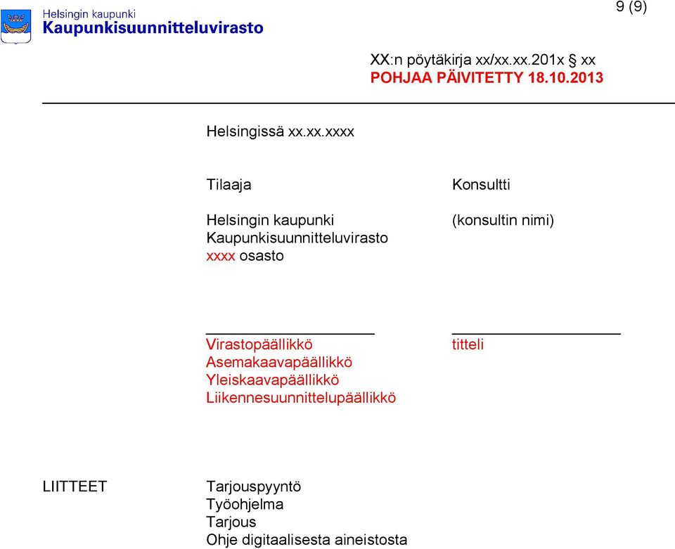 osasto Konsultti (konsultin nimi) Virastopäällikkö Asemakaavapäällikkö