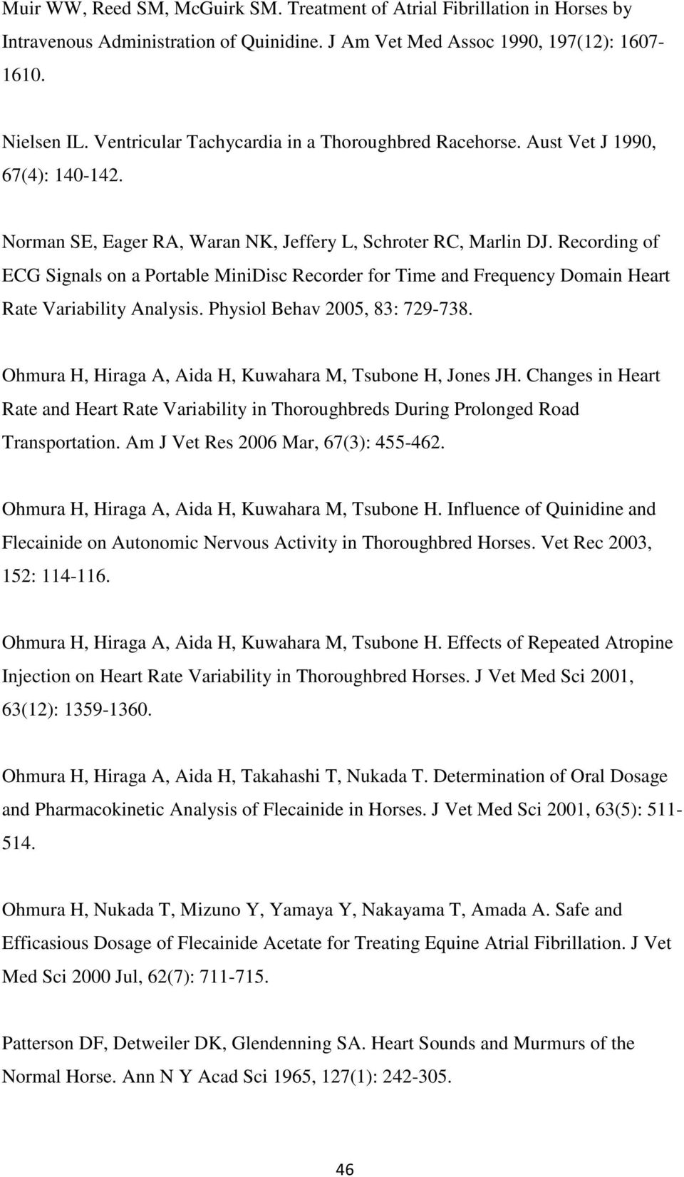 Recording of ECG Signals on a Portable MiniDisc Recorder for Time and Frequency Domain Heart Rate Variability Analysis. Physiol Behav 2005, 83: 729-738.