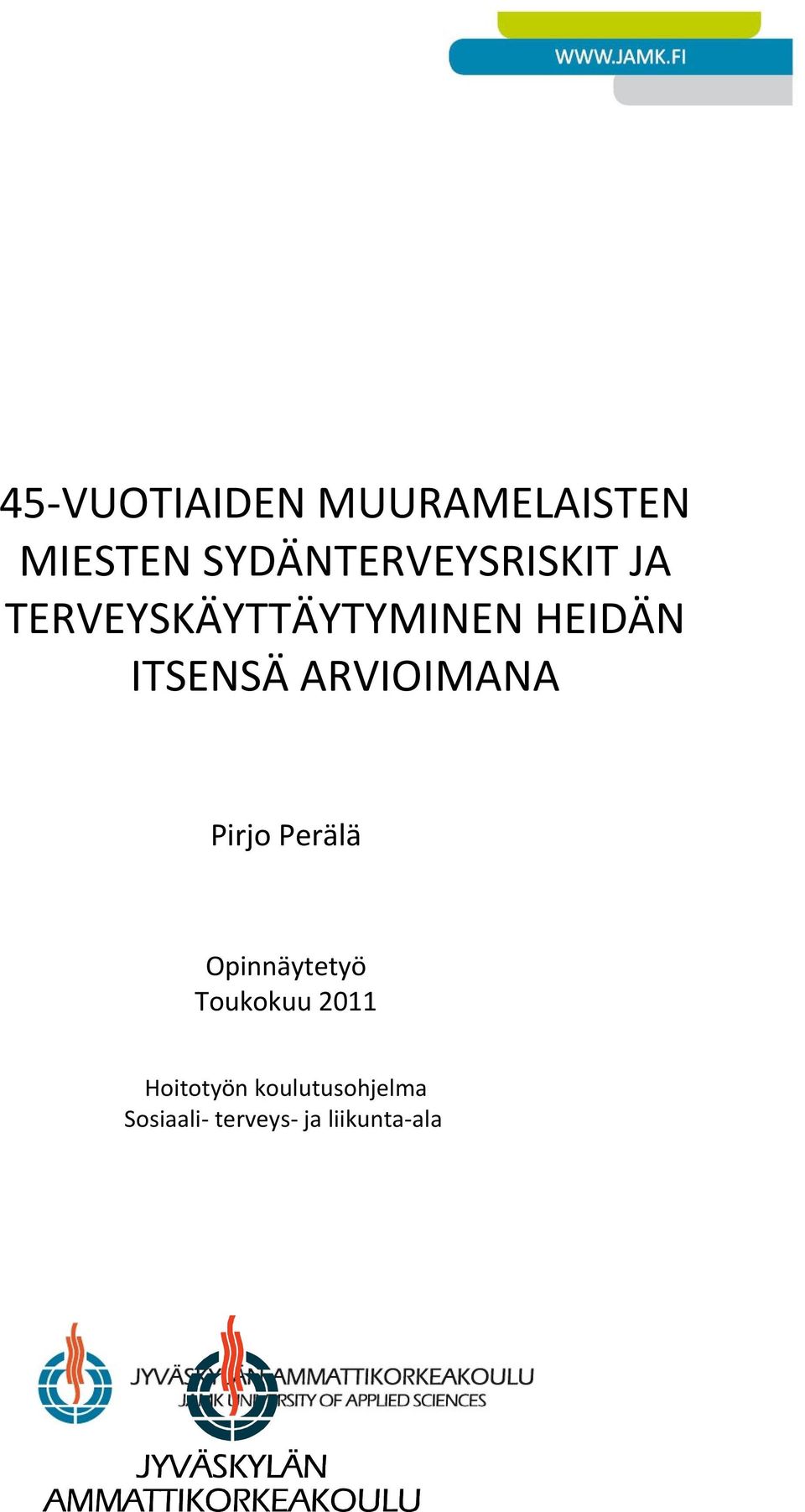 ITSENSÄ ARVIOIMANA Pirjo Perälä Opinnäytetyö