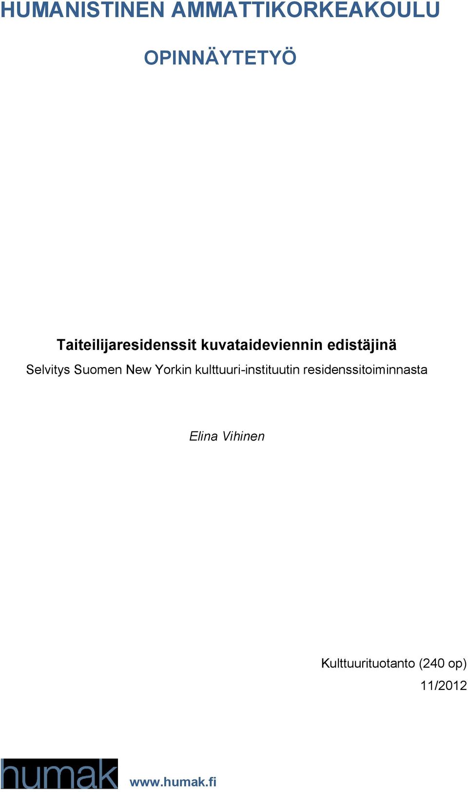 Selvitys Suomen New Yorkin kulttuuri-instituutin