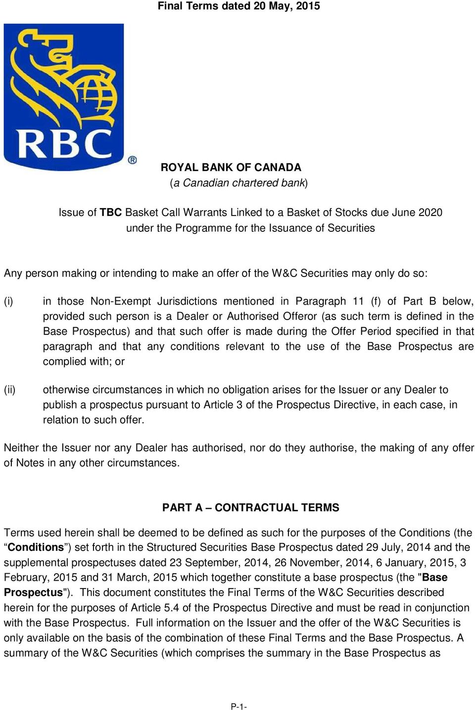 such person is a Dealer or Authorised Offeror (as such term is defined in the Base Prospectus) and that such offer is made during the Offer Period specified in that paragraph and that any conditions