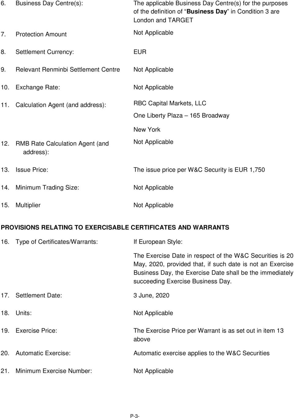 RMB Rate Calculation Agent (and address): 13. Issue Price: The issue price per W&C Security is EUR 1,750 14. Minimum Trading Size: 15.