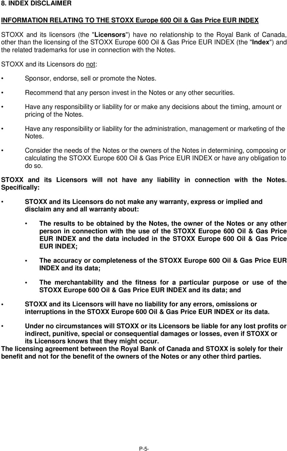 STOXX and its Licensors do not: Sponsor, endorse, sell or promote the Notes. Recommend that any person invest in the Notes or any other securities.