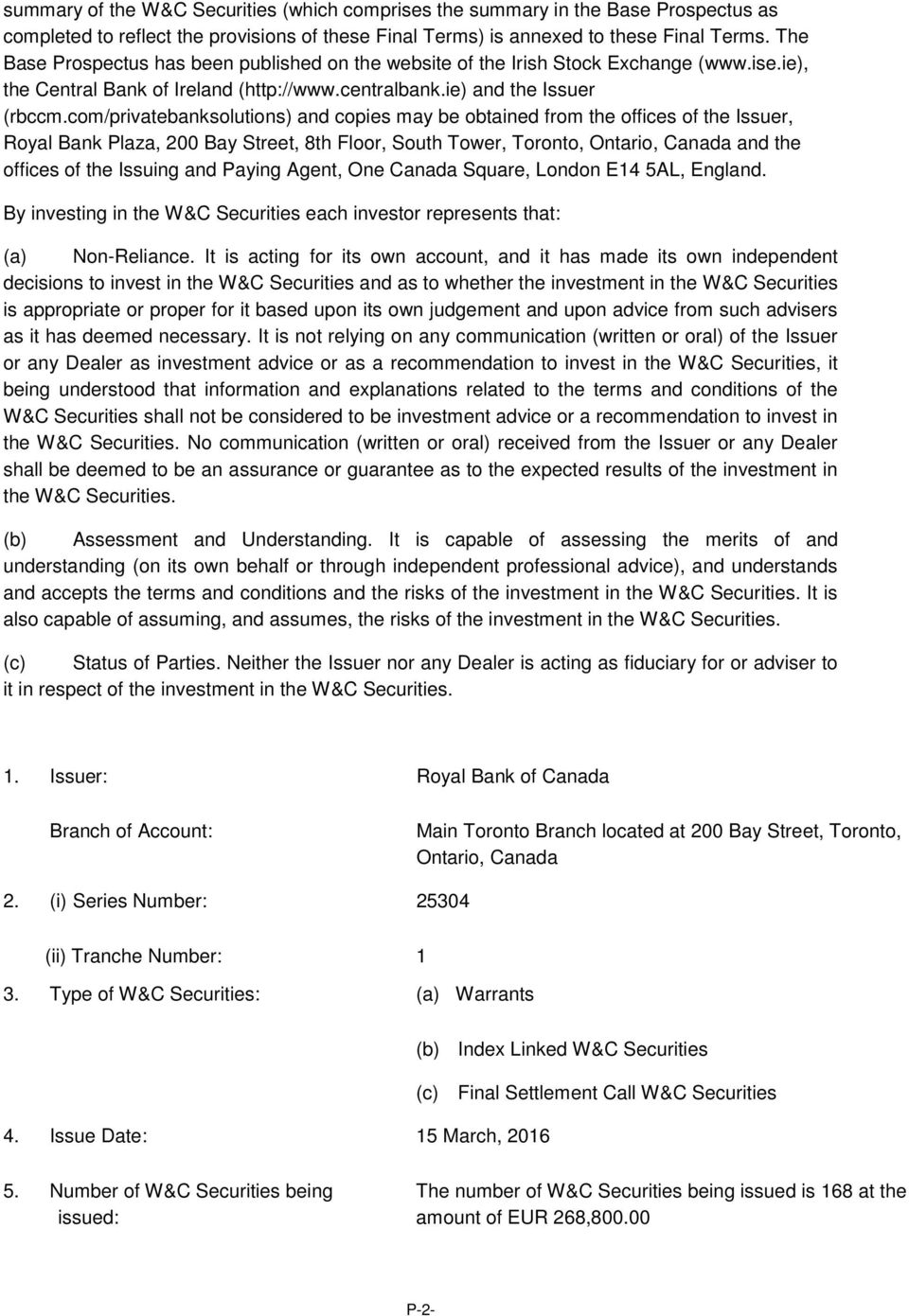com/privatebanksolutions) and copies may be obtained from the offices of the Issuer, Royal Bank Plaza, 200 Bay Street, 8th Floor, South Tower, Toronto, Ontario, Canada and the offices of the Issuing