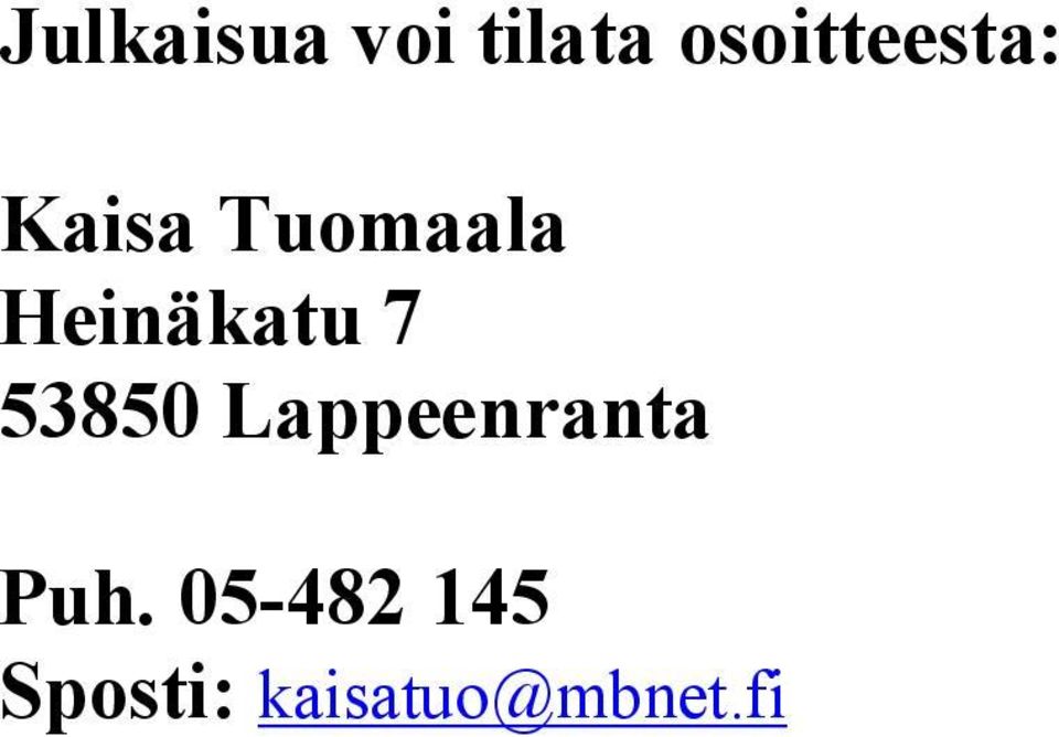 Heinäkatu 7 53850 Lappeenranta