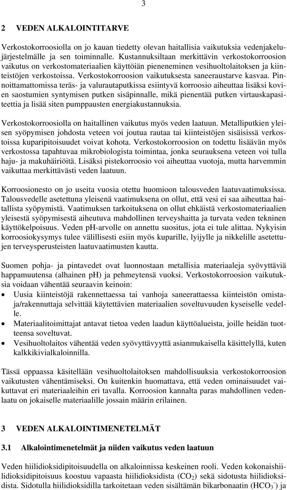 Verkostokorroosion vaikutuksesta saneeraustarve kasvaa.