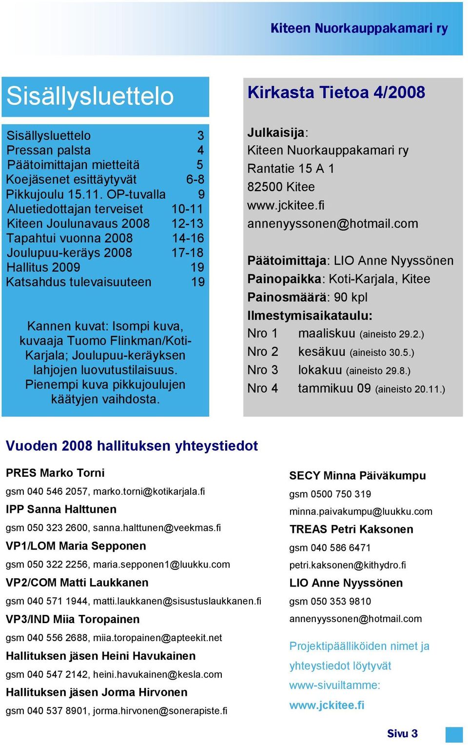 kuva, kuvaaja Tuomo Flinkman/Koti- Karjala; Joulupuu-keräyksen lahjojen luovutustilaisuus. Pienempi kuva pikkujoulujen käätyjen vaihdosta.