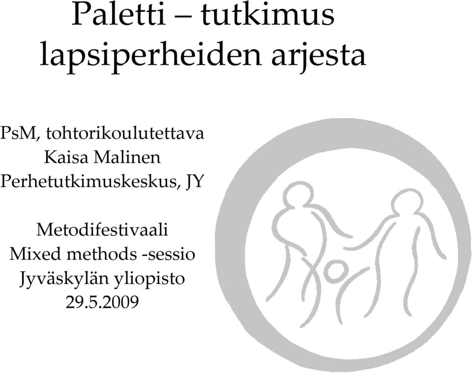 Perhetutkimuskeskus, JY Metodifestivaali