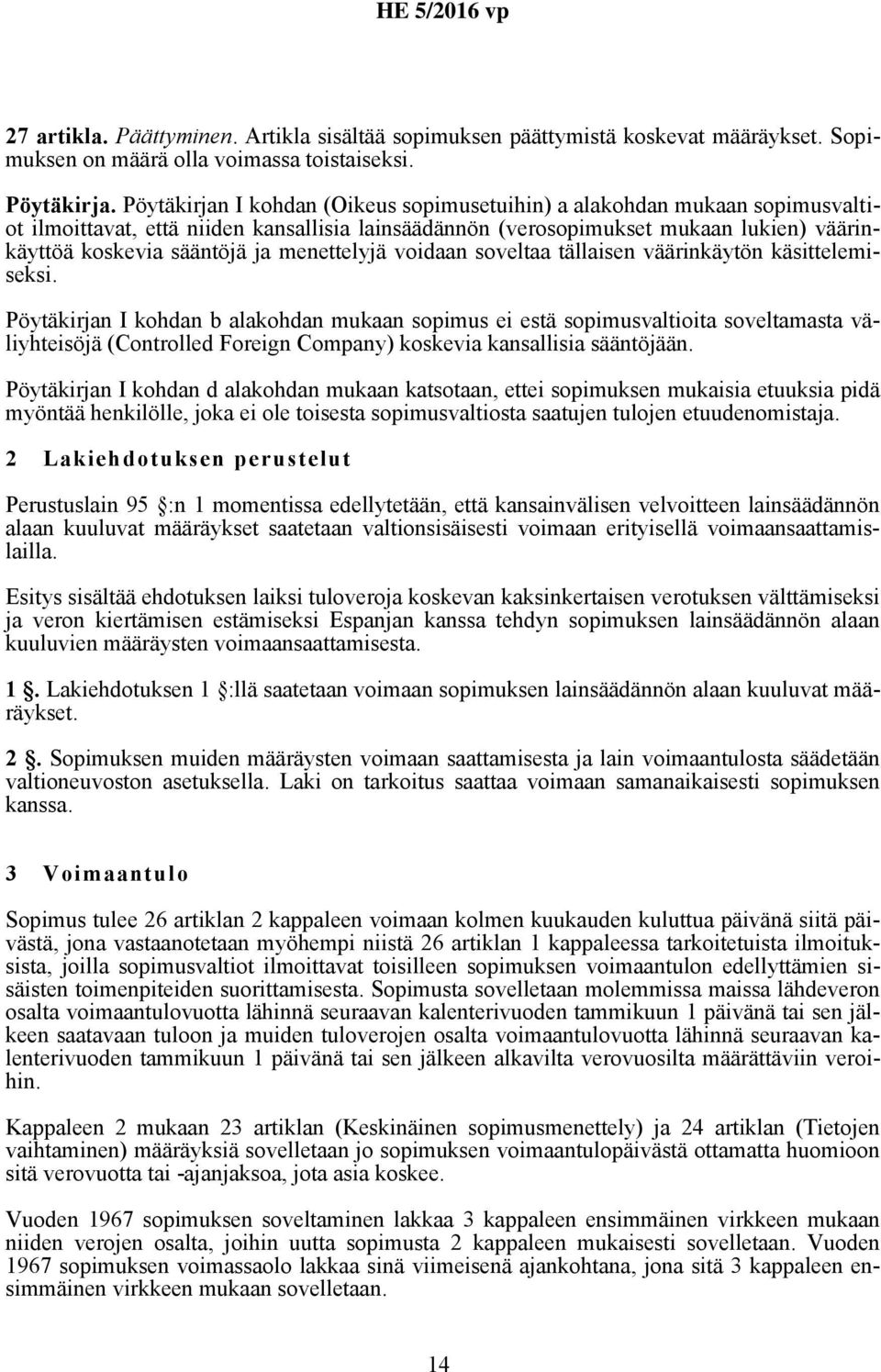 menettelyjä voidaan soveltaa tällaisen väärinkäytön käsittelemiseksi.