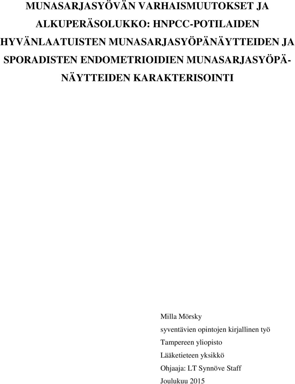 MUNASARJASYÖPÄ- NÄYTTEIDEN KARAKTERISOINTI Milla Mörsky syventävien opintojen