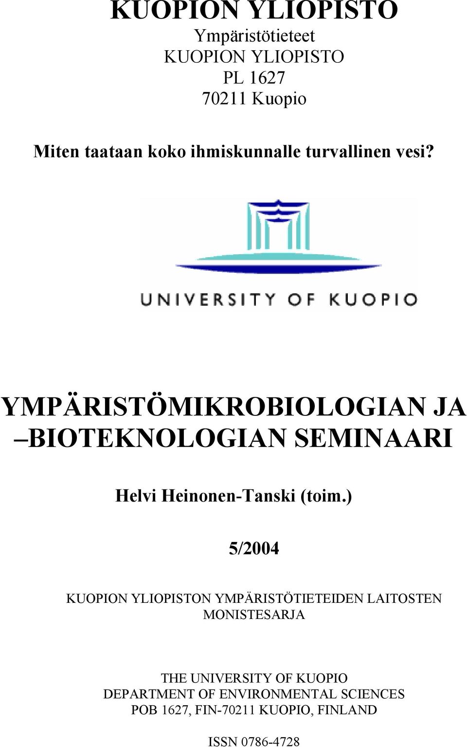 YMPÄRISTÖMIKROBIOLOGIAN JA BIOTEKNOLOGIAN SEMINAARI Helvi Heinonen-Tanski (toim.