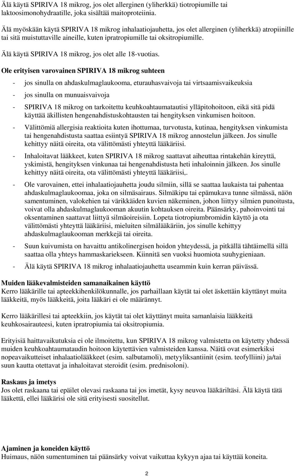 Älä käytä SPIRIVA 18 mikrog, jos olet alle 18-vuotias.
