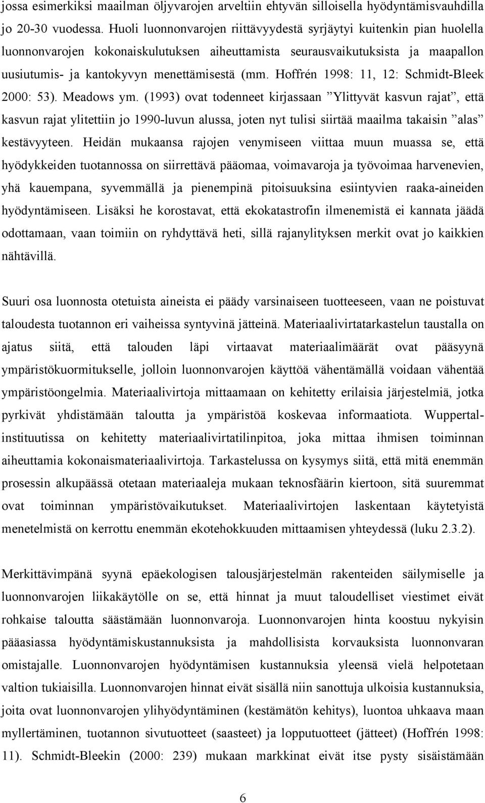 Hoffrén 1998: 11, 12: Schmidt-Bleek 2000: 53). Meadows ym.