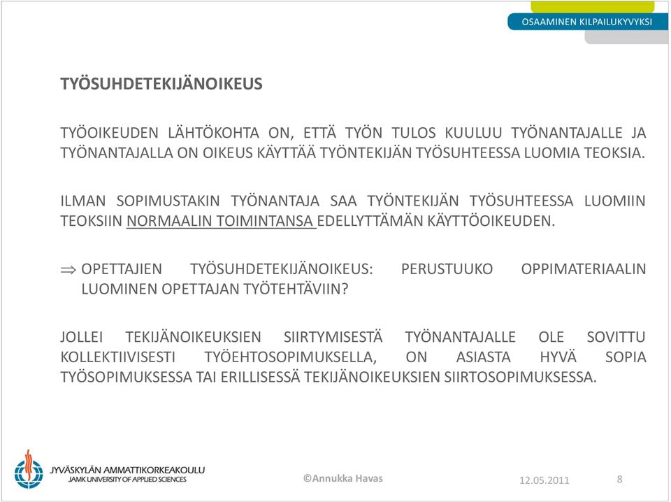OPETTAJIEN TYÖSUHDETEKIJÄNOIKEUS: PERUSTUUKO OPPIMATERIAALIN LUOMINEN OPETTAJAN TYÖTEHTÄVIIN?