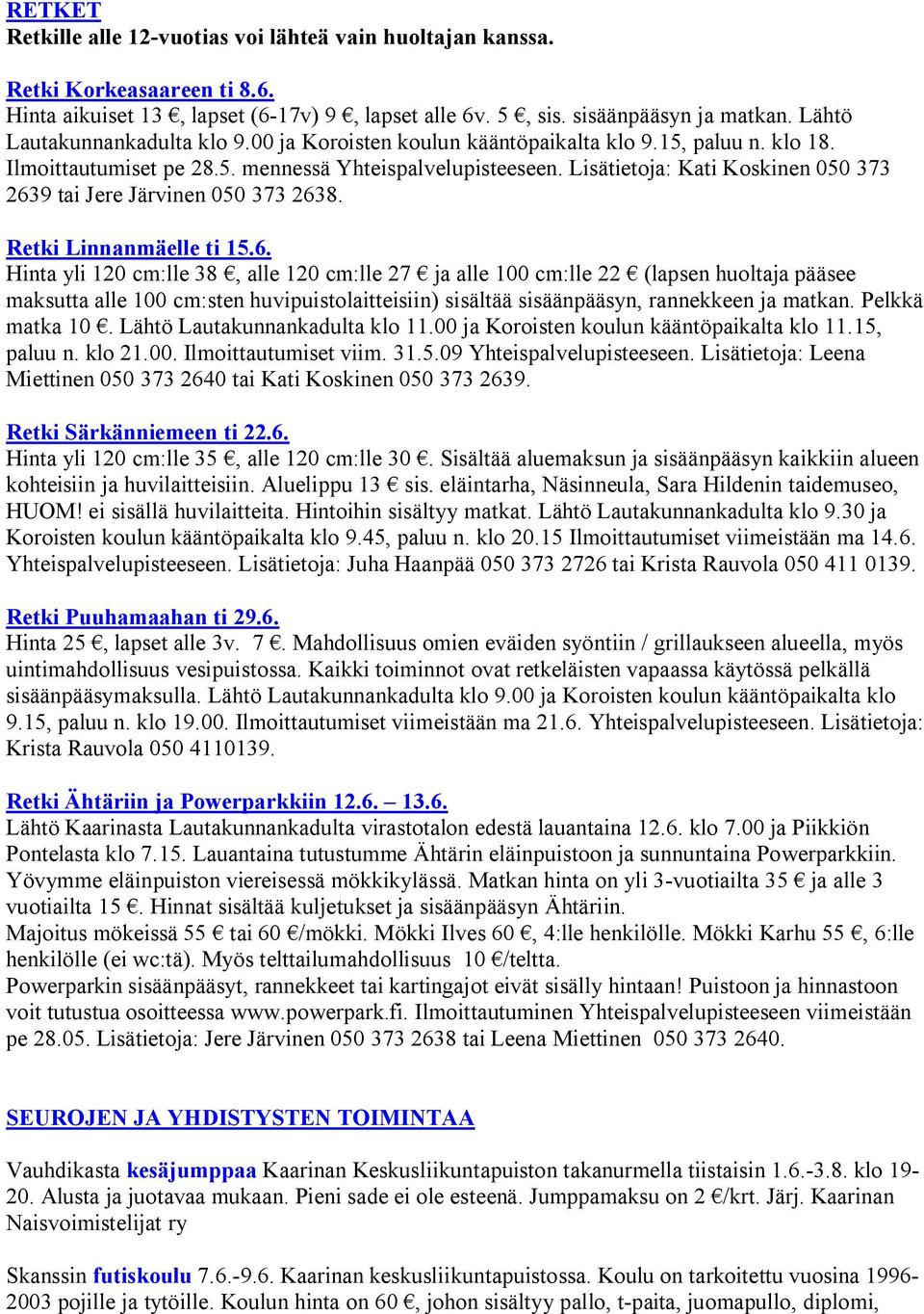 Lisätietoja: Kati Koskinen 050 373 263